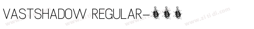 VASTSHADOW REGULAR字体转换